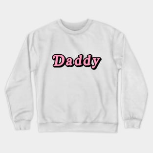 Daddy Crewneck Sweatshirt